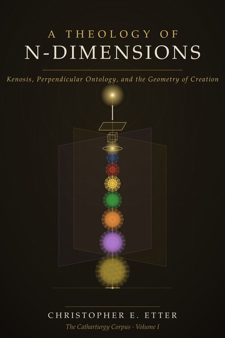 The cover of A Theology of N-Dimensions, Volume I of the Catharturgy Corpus